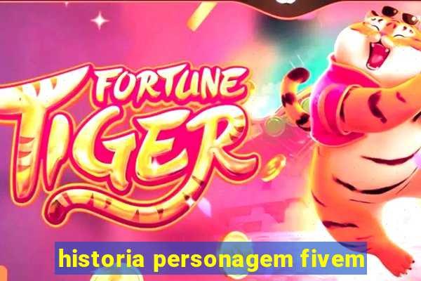 historia personagem fivem